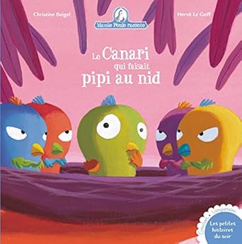 Mamie poule raconte - le canari qui faisait pipi au nid
