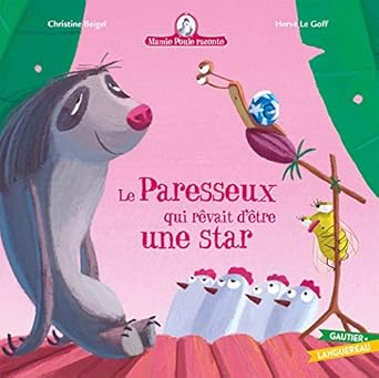 Mamie poule raconte - le paresseux qui revait d'etre une star