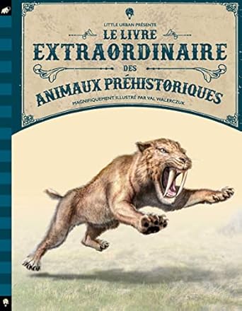 Le livre extraordinaire des animaux prehistoriques