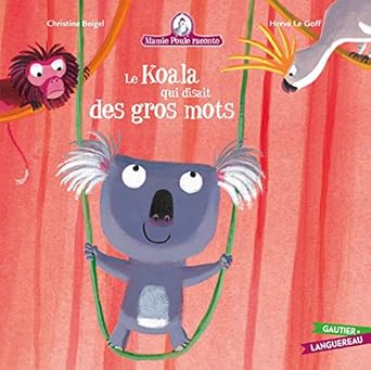 Mamie poule raconte - le koala aui disait des gros mots