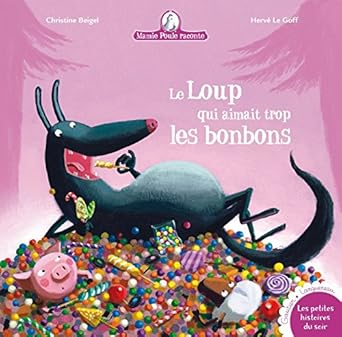 Mamie poule raconte - le loup qui aimait trop les bonbons