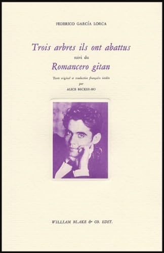 Trois arbres ils ont abattus: Suivi de : Romancero Gitan