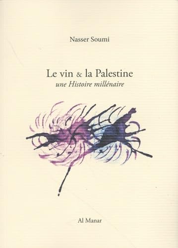 Le vin &amp; la Palestine, une Histoire millénaire