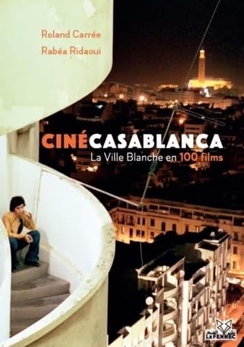 CinéCasablanca : La Ville Blanche en 100 films 