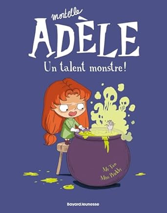BD mortelle adele tome Un talent monstre