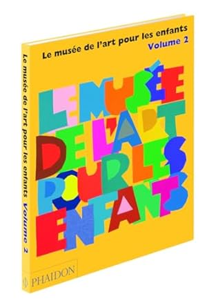 Le Musée de l'Art pour les Enfants - Volume 2