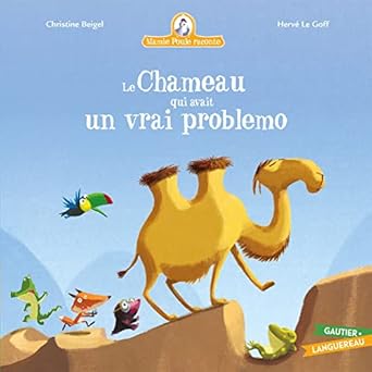 Mamie poule raconte - le chameau aui avait un vrai problemo