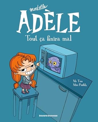 BD mortelle adele tome Tout ça finira mal