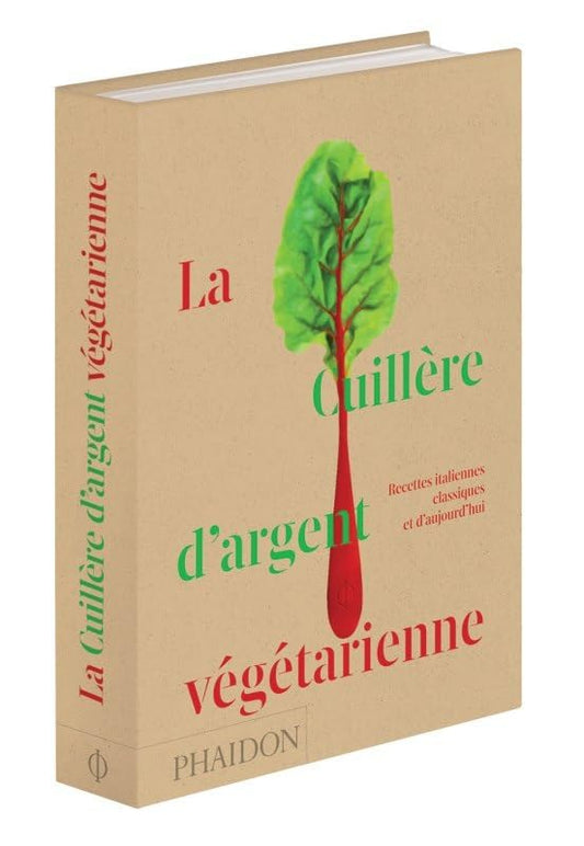 La cuillère d'argent végétarienne: Recettes italiennes classiques et d'aujourd'hui