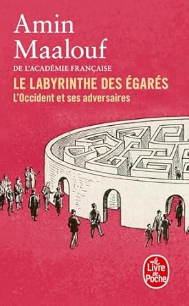 Le Labyrinthe des égarés : L'Occident et ses adversaires