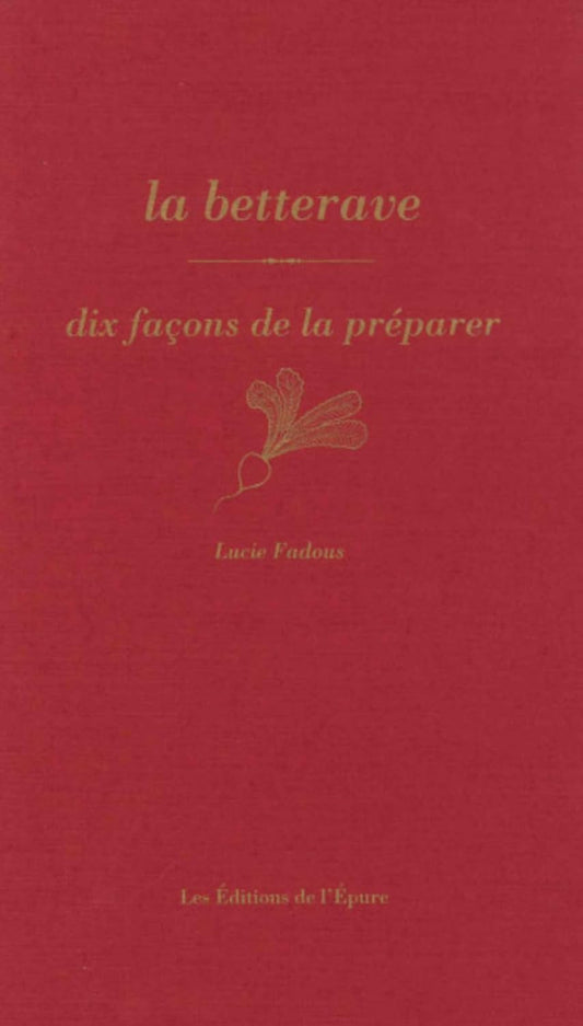 La betterave, dix façons de la préparer