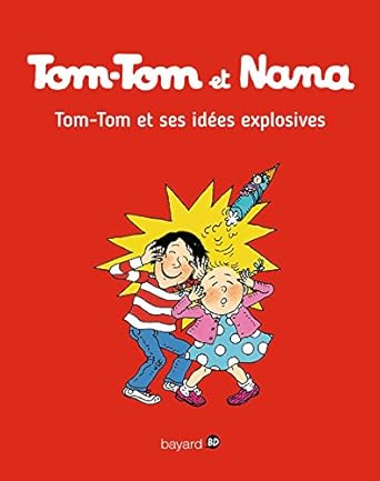 Tom-Tom et Nana tom-tom et ses idées explosives