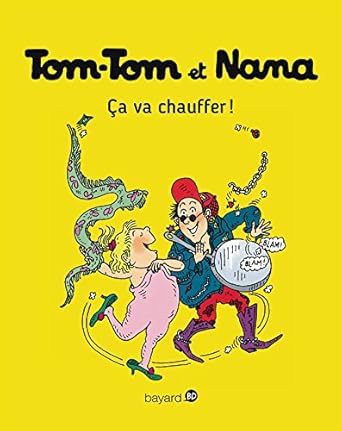 Tom-Tom et Nana Ca va chauffer