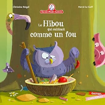 Mamie poule raconte - le hibou qui cuisinait comme un fou