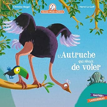 Mamie poule raconte - l'autruche qui revait de voler