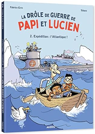 La drôle de guerre de Papi et Lucien - Tome 2 Expédition : l'Atlantique !
