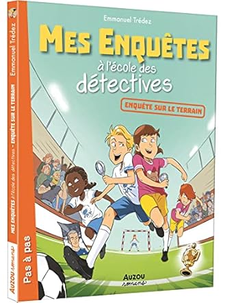 Mes enquêtes à l'école des détectives - Tome 06 Enquête sur le terrain