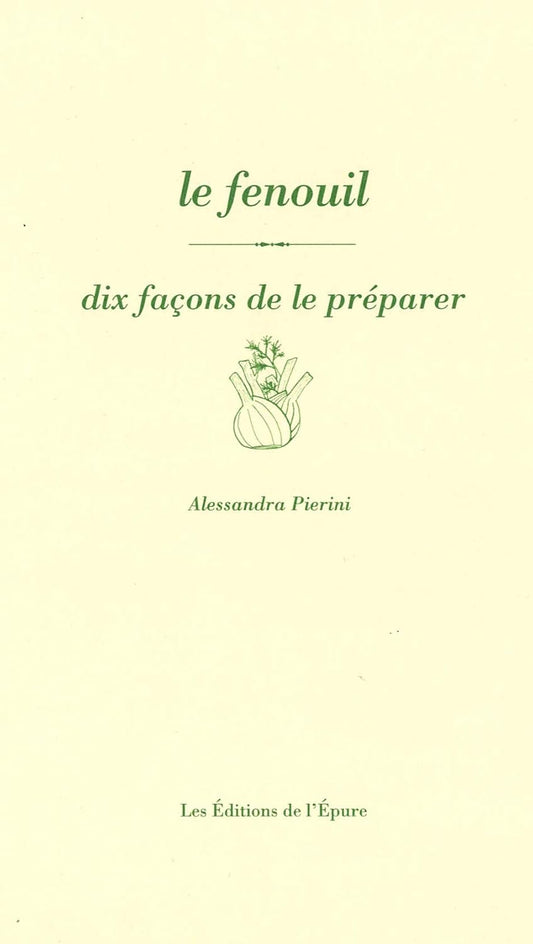 Le fenouil, dix façons de le préparer