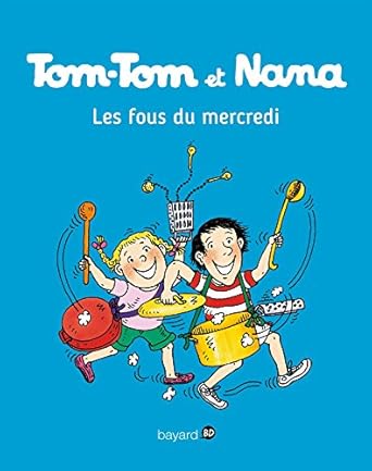 Tom-Tom et Nana les fous du mercredi