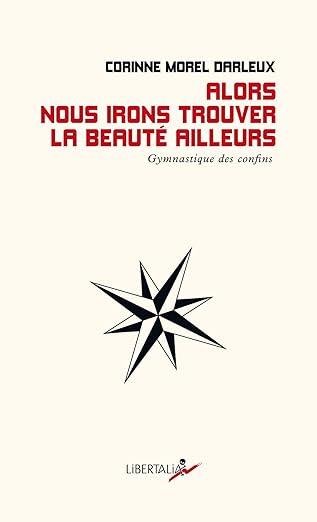 Alors nous irons trouver la beauté ailleurs 