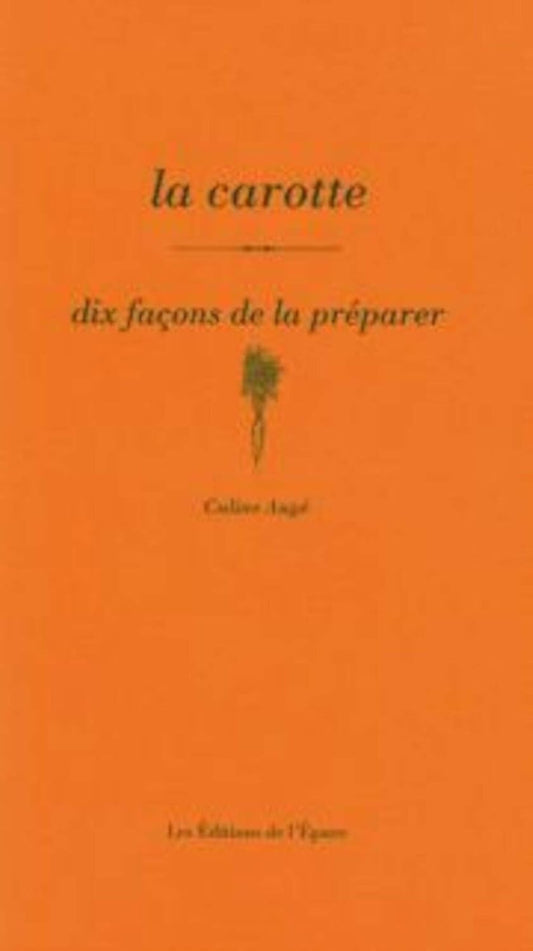La carotte - dix facons du préparateur