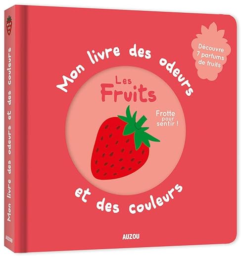 Mon premier livre des odeurs et des couleurs - Fruits