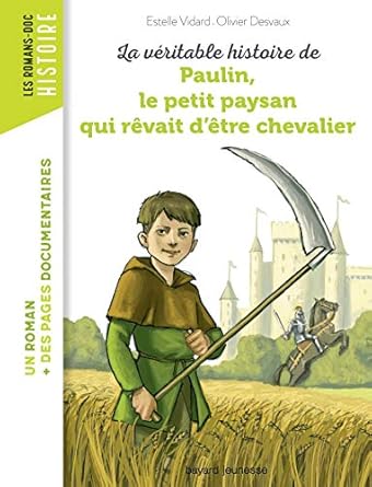 La véritable histoire de paulin, le petit paysan qui revait d'etre chevalier