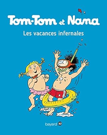 Tom-Tom et Nana les vacances infernales