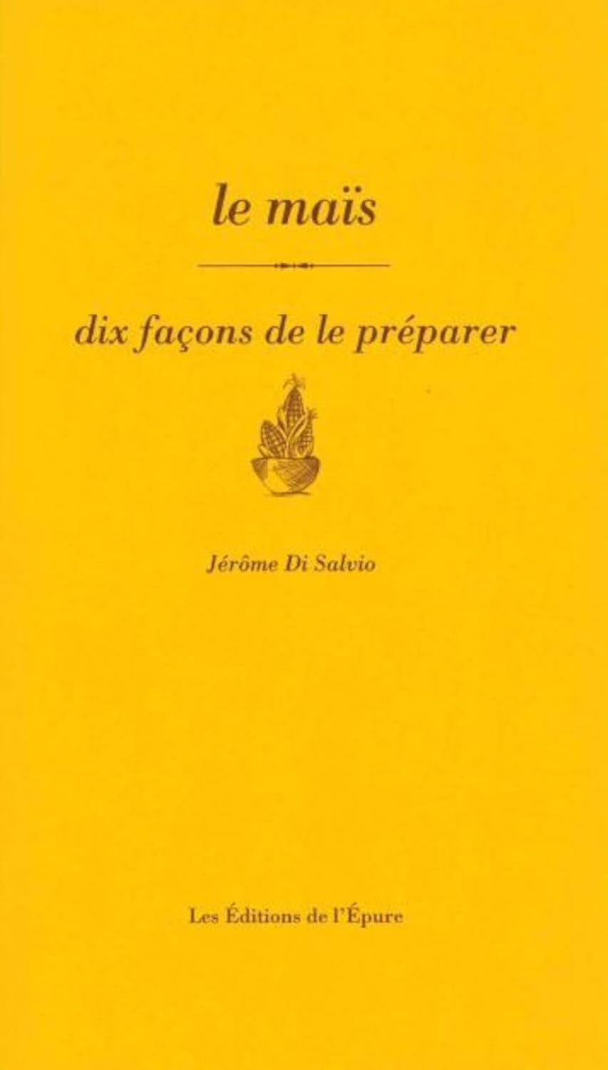 Le maïs, dix façons de le préparer