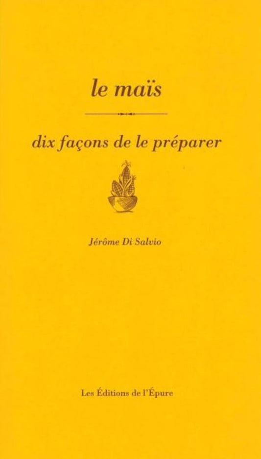 Le maïs, dix façons de le préparer