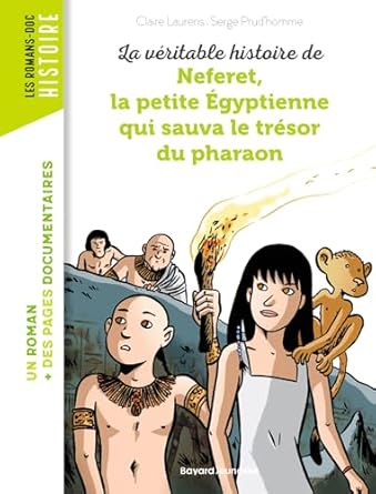 La véritable histoire de neferet, la petite egyptienne qui sauve le tresor du pharaon