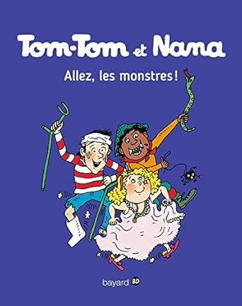 Tom-Tom et Nana allez, les monstres