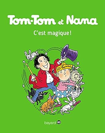 Tom-Tom et Nana c'est magique
