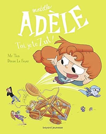 BD mortelle adele tome Toi, je te zut !