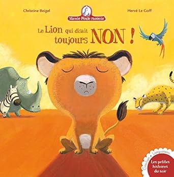 Mamie poule raconte - le lion qui disait toujours non