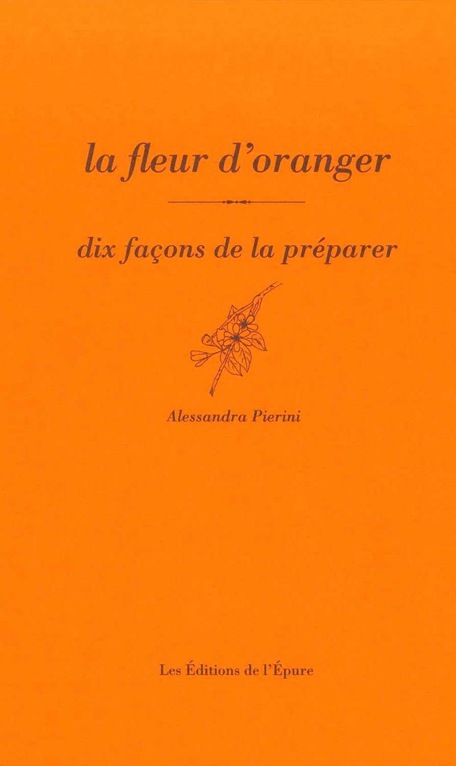 lL fleur d'oranger - dix facon de le préparateur