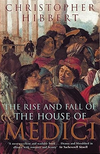 The rise and fall of the house of medici