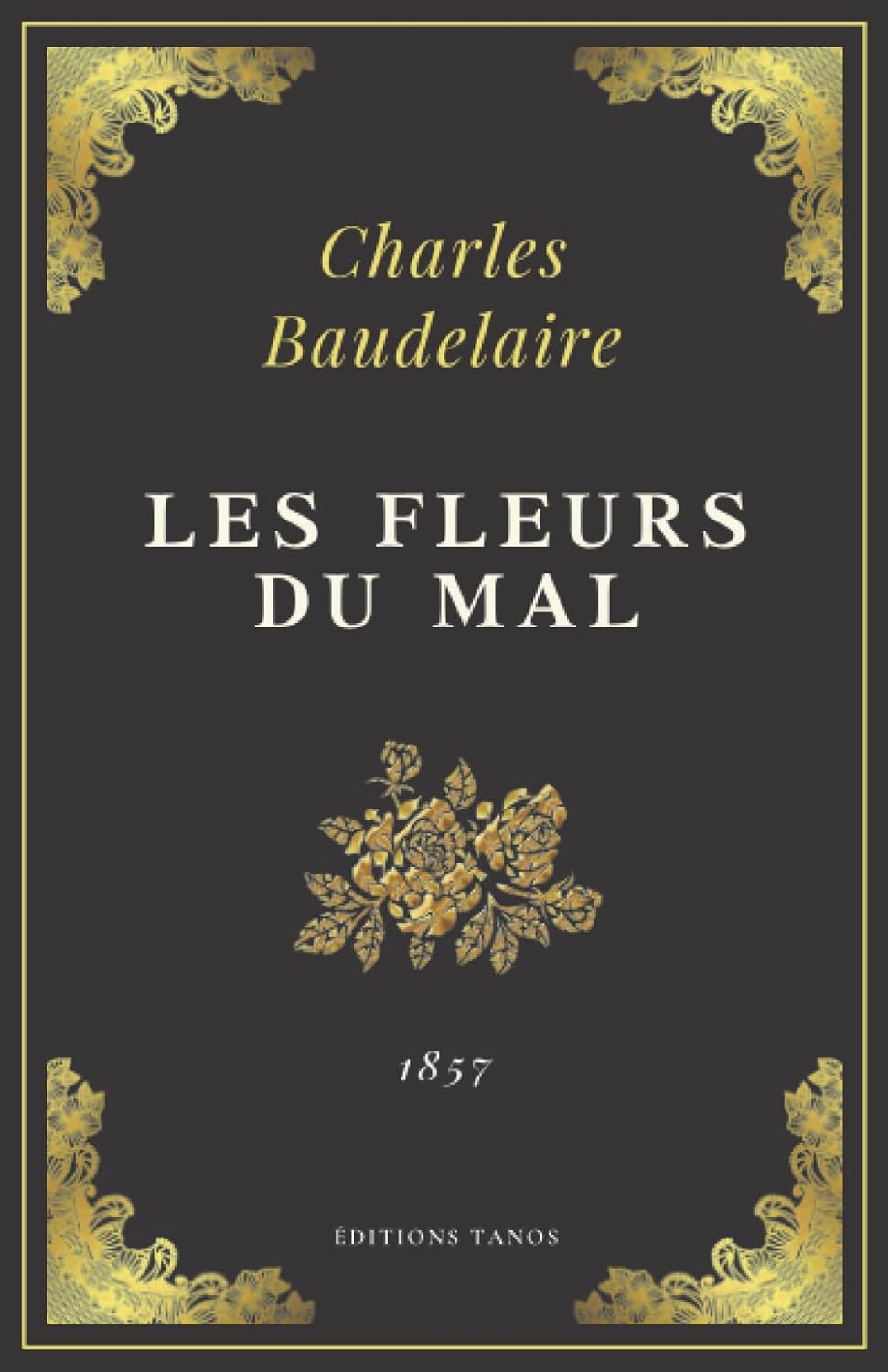 Les Fleurs du Mal : Charles Baudelaire