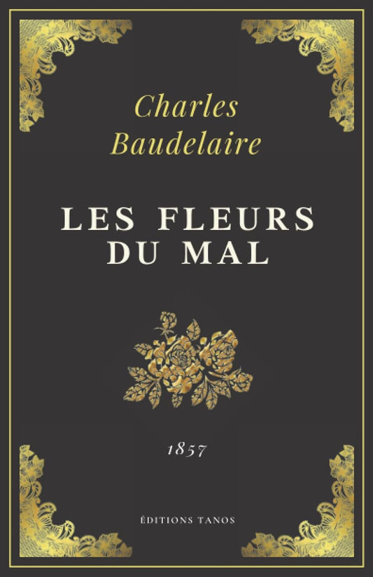 Les Fleurs du Mal : Charles Baudelaire