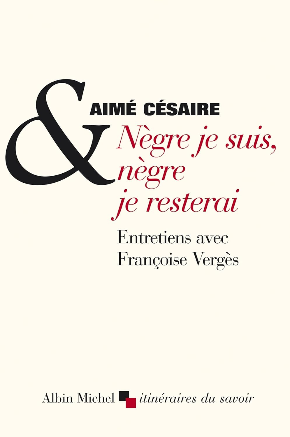 Nègre je suis, nègre je resteai