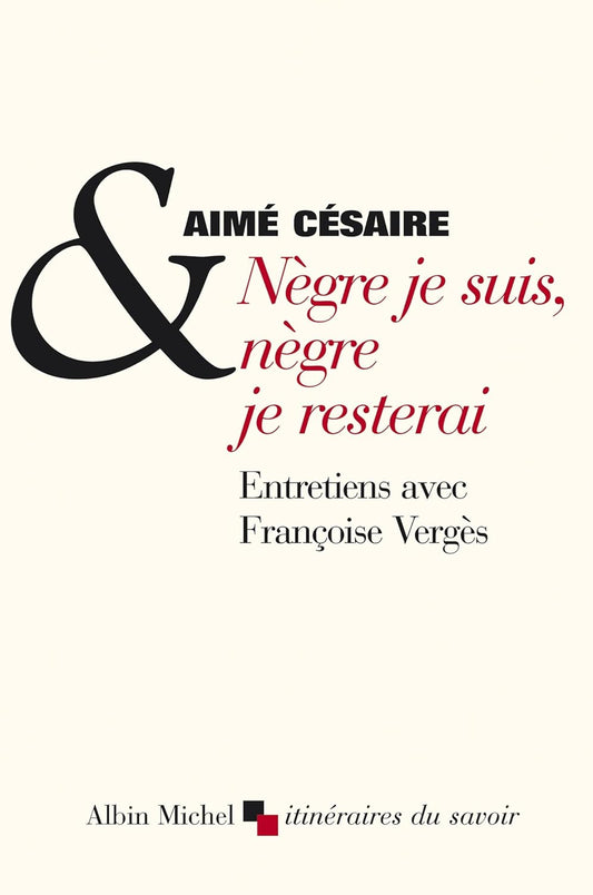 Nègre je suis, nègre je resteai