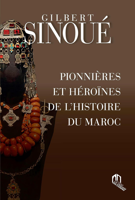 Pionnières et héroïnes de l'histoire du Maroc 