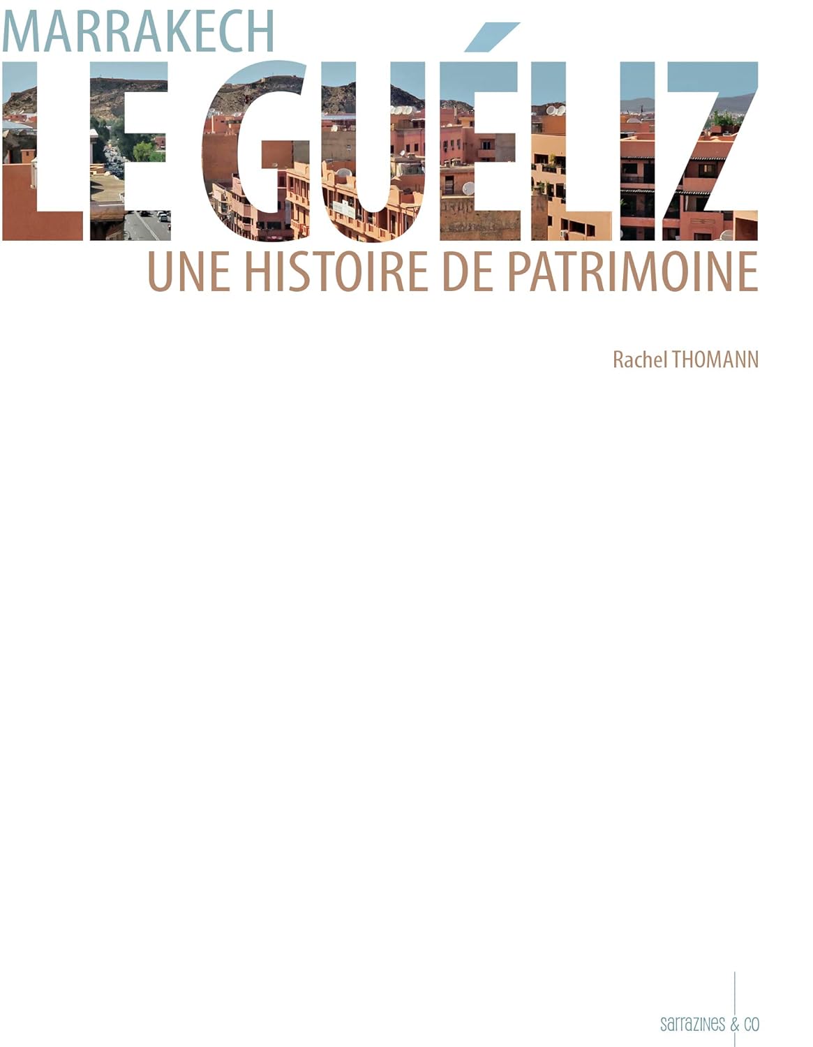 Marrakech, Le Guéliz, Une histoire de patrimoine