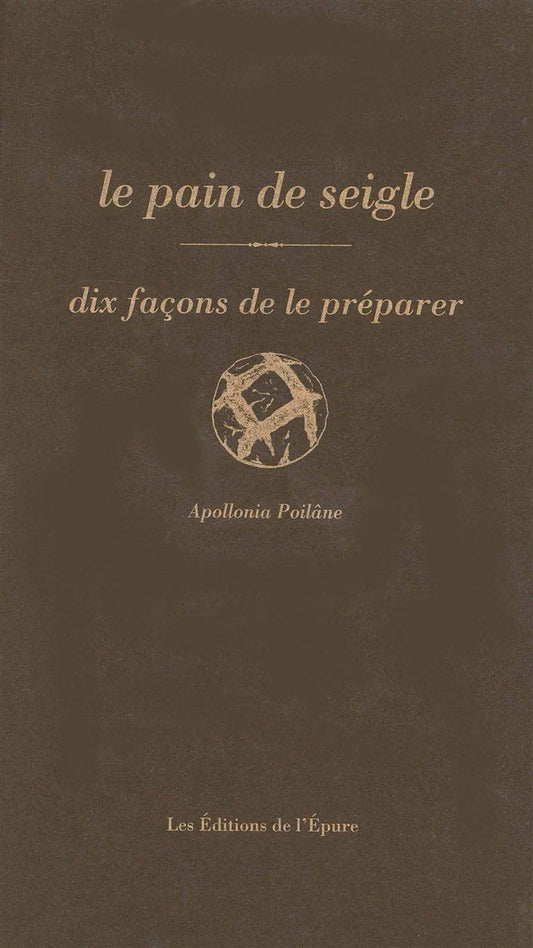 Le pain de seigle, dix façons de le préparer
