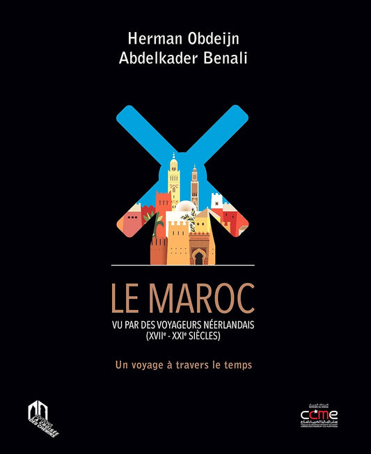 Le Maroc vu par les voyageurs Néerlandais (XVII-XXIe Siècles) 