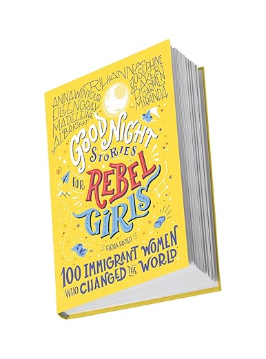 Good Night Stories for Rebel Girls: 100 Immigrant Women Who Chan