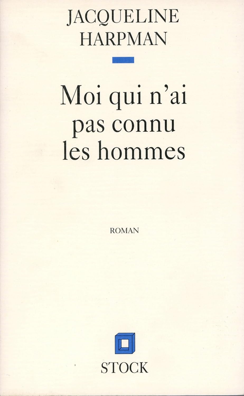Moi qui n'ai pas connu les hommes