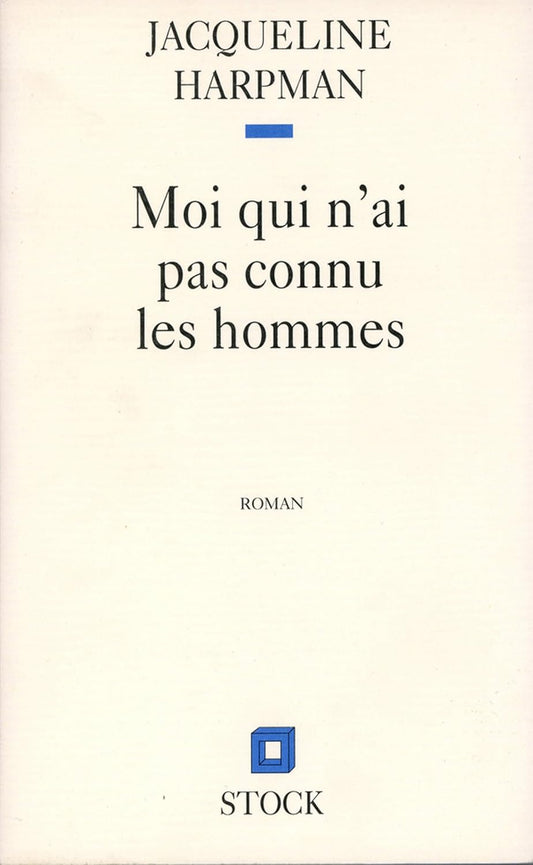 Moi qui n'ai pas connu les hommes