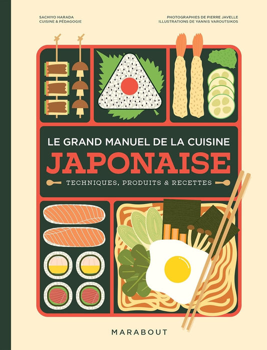 Le grand manuel de la cuisine japonaise : Techniques, produits &amp; recettes