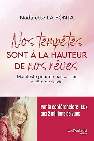 Nos tempêtes sont à la hauteur de nos rêves - Manifeste pour ne pas passer à côté de sa vie